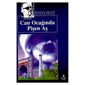 CAN OCAĞINDA PİŞEN AŞ - MUSTAFA NECATI SEPETÇİOĞLU