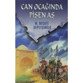 CAN OCAĞINDA PİŞEN AŞ - MUSTAFA NECATI SEPETÇİOĞLU