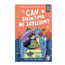 Can Sıkıntıma Ne Söyledim? - İrem Oturaklıoğlu Kaya