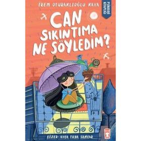 Can Sıkıntıma Ne Söyledim? - İrem Oturaklıoğlu Kaya