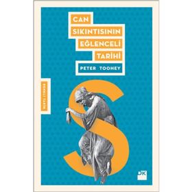 Can Sıkıntısının Eğlenceli Tarihi - Peter Toohey