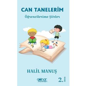 Can Tanelerim Öğrencilerime Şiirler - Halil Manuş
