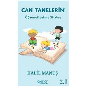 Can Tanelerim Öğrencilerime Şiirler - Halil Manuş