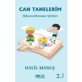 Can Tanelerim Öğrencilerime Şiirler - Halil Manuş