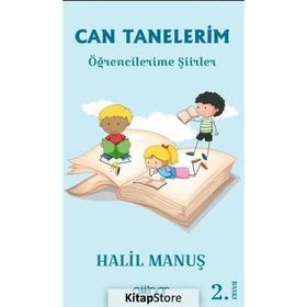Can Tanelerim Öğrencilerime Şiirler - Halil Manuş