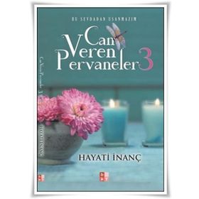 Can Veren Pervaneler 3 - Hayati İnanç