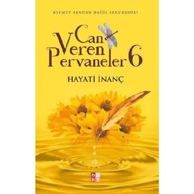 Can Veren Pervaneler 6 - Hayati İnanç