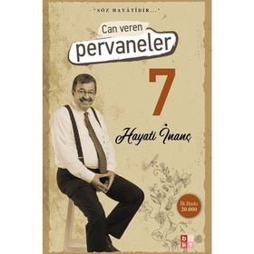 Can Veren Pervaneler - 7 - Hayati İnanç