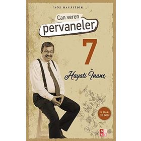 Can Veren Pervaneler - 7 - Hayati İnanç