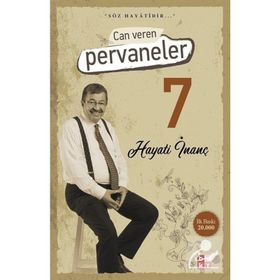 Can Veren Pervaneler - 7 - Hayati İnanç