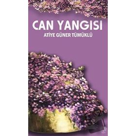 Can Yangısı - Atiye Güner Tümüklü