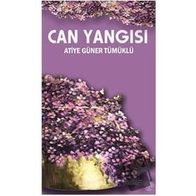 Can Yangısı - Atiye Güner Tümüklü