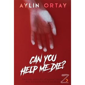 Can You Help Me Die? / Aylin Ortay / Cinius Yayınları