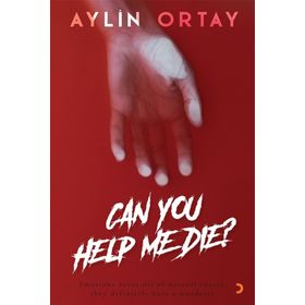 Can You Help Me Die? / Aylin Ortay / Cinius Yayınları