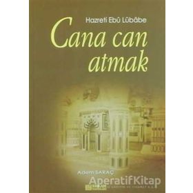 CANA CAN ATMAK HAZRETI EBU LÜBABE - ADEM SARAÇ