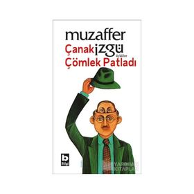 ÇANAK ÇÖMLEK PATLADI - MUZAFFER İZGU