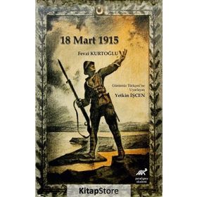 Çanakkale 18 Mart 1915 - Fevzi Kurtoğlu