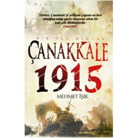 Çanakkale 1915 Bir Ulu Destan - Mehmet Işıklı