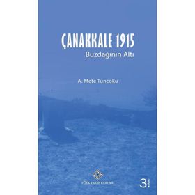 ÇANAKKALE 1915 BUZDAĞI'NIN ALTI - METE TUNCOKU