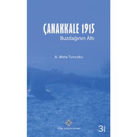 ÇANAKKALE 1915 BUZDAĞI'NIN ALTI - METE TUNCOKU