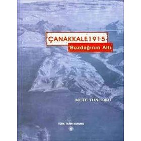 ÇANAKKALE 1915 BUZDAĞI'NIN ALTI - METE TUNCOKU