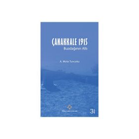 ÇANAKKALE 1915 BUZDAĞI'NIN ALTI - METE TUNCOKU