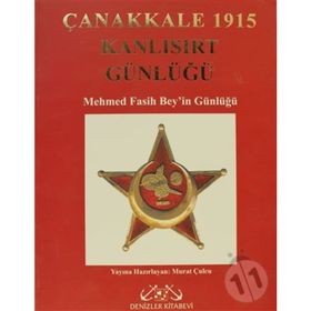 ÇANAKKALE 1915 KANLISIRT GÜNLÜĞÜ - MEHMED FASIH BEY