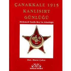 ÇANAKKALE 1915 KANLISIRT GÜNLÜĞÜ - MEHMED FASIH BEY