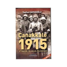 ÇANAKKALE 1915 TÜRK ORDUSUNUN KARA VE HAVA HAREKATI - ZEKERIYA TÜRKMEN