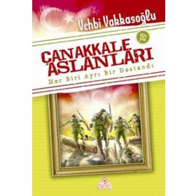 ÇANAKKALE ASLANLARI HER BIRI AYRI BIR DESTANDI - VEHBI VAKKASOĞLU