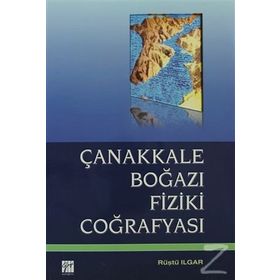 ÇANAKKALE BOĞAZI FIZIKI COĞRAFYASI - RÜŞTÜ ILGAR