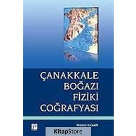 ÇANAKKALE BOĞAZI FIZIKI COĞRAFYASI - RÜŞTÜ ILGAR