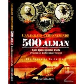 ÇANAKKALE CEHENNEMINDE 500 ALMAN - HANS KANNENGIESSER PASHA