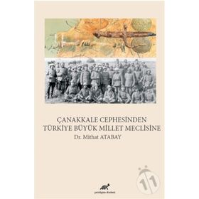 Çanakkale Cephesinden Türkiye Büyük Millet Meclisine - Mithat Atabay