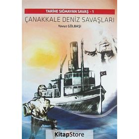 ÇANAKKALE DENIZ SAVAŞLARI TARIHE SIĞMAYAN SAVAŞ - 1 - YAVUZ GÖLBAŞI
