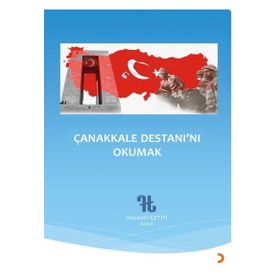 Çanakkale Destanı'nı Okumak - Hüseyin Çetin