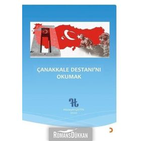 Çanakkale Destanı'nı Okumak - Hüseyin Çetin