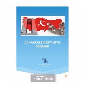 Çanakkale Destanı'nı Okumak - Hüseyin Çetin