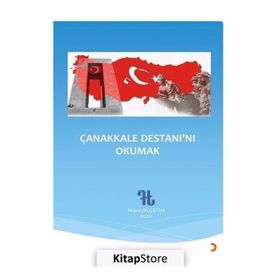 Çanakkale Destanı'nı Okumak - Hüseyin Çetin