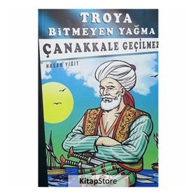 Çanakkale Geçilmez - Troya Bitmeyen Yağma - Hasan Yiğit