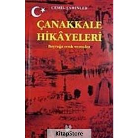 ÇANAKKALE HIKAYELERI BAYRAĞA RENK VERENLER - CEMIL ŞAHİNLER