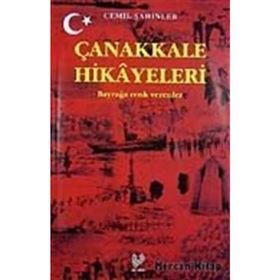 ÇANAKKALE HIKAYELERI BAYRAĞA RENK VERENLER - CEMIL ŞAHİNLER