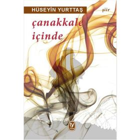 Çanakkale İçinde - Hüseyin Yurttaş