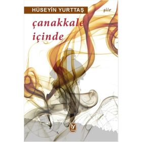 Çanakkale İçinde - Hüseyin Yurttaş