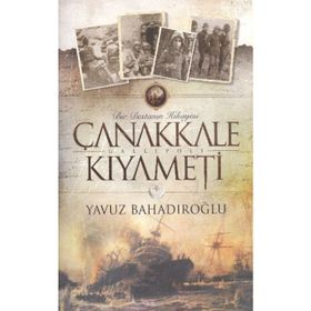 ÇANAKKALE KIYAMETİ - YAVUZ BAHADIROĞLU