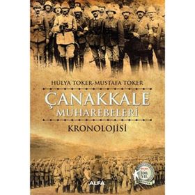Çanakkale Muharebeleri Kronolojisi - Hülya Toker Mustafa Toker