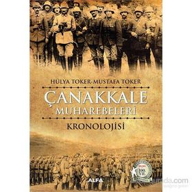 Çanakkale Muharebeleri Kronolojisi - Hülya Toker Mustafa Toker