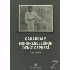 Çanakkale Muharebelerinin Deniz Cephesi - Figen Atabey