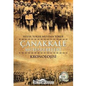 Çanakkale Muharebelerinin Kronolojik Tarihi - Hülya Toker Mustafa Toker