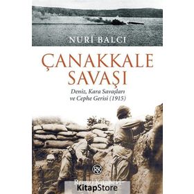 Çanakkale Savaşı - Nuri Balcı